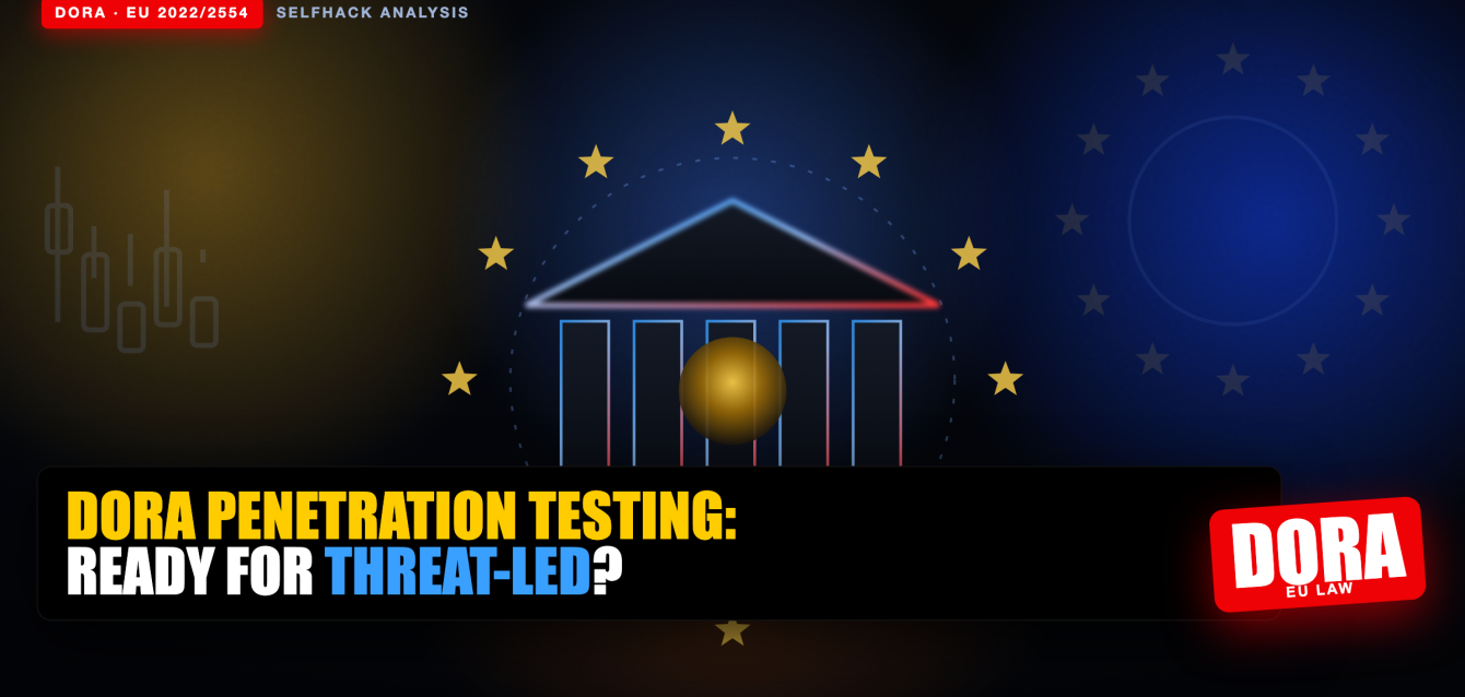 dora-penetration-testing-hero DORA penetration testing — basic resilience testing for all financial entities and threat-led testing for significant ones under EU Regulation 2022/2554 | SelfHack AI